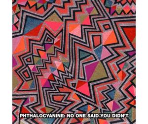 Phtalocyanine - No One Said You Didn't [Import]