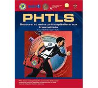 PHTLS: Secours et soins préhospitaliers aux traumatisés, Huitième Édition (French Language Edition)