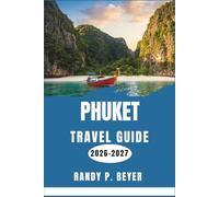 Phuket Travel Guide 2026-2027: Beaches, Big Buddha, Boat Tours, and Local Flavors for the Modern Thailand Explorer
