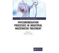 Phycoremediation Processes In Industrial Wastewater Treatment