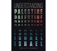 Phyllis Bennis Understanding Palestine & Israel (Poche)