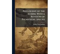 Phylogeny of the Echini, With a Revision of Palaeozoic Species