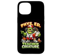 PHYS Ed Teacher Creature Funny Monster Éducation Physique Coque pour iPhone 15