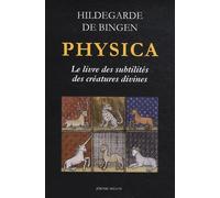 Physica, Le Livre des subtilités des créatures divines: Les plantes, les éléments, les pierres, les métaux, les arbres, les poissons, les animaux et les oiseaux