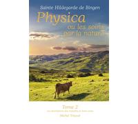 Physica ou les soins par la nature, tome 2 - Michel Trouve - Librinova - broché - Essai