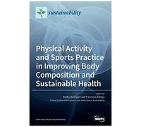 Physical Activity And Sports Practice In Improving Body Composition And Sustainable Health