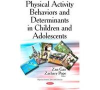 Physical Activity Behaviors & Determinants in Children & Adolescents (Physical Fitness Diet Exercise) - [Version Originale] Inconnu (Auteur)