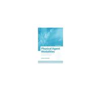 Physical Agent Modalities: Theory And Application For The Occupational Therapist