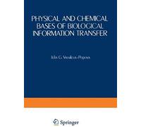 Physical And Chemical Bases Of Biological Information Transfer