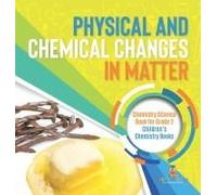 Physical And Chemical Changes In Matter
