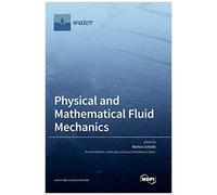 Physical And Mathematical Fluid Mechanics