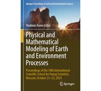 Physical and Mathematical Modeling of Earth and Environment Processes: Proceedings of the 10th International Scientific School for Young Scientists, Moscow, October 18-20, 2024