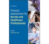 Physical Assessment for Nurses and Healthcare Professionals Unknown (Auteur)