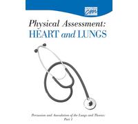Physical Assessment: Heart and Lungs: Percussion and Auscultation of the Lungs and Thorax [New]