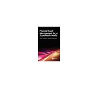 Physical Asset Management For A Sustainable World