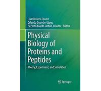 Physical Biology Of Proteins And Peptides
