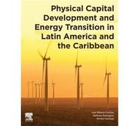 Physical Capital Development and Energy Transition in Latin America and the Caribbean by Santiago Renato Research Center in Business Sciences NECEUBI Univ Fuinhas, Jose Alberto (Faculty of Economics, 
