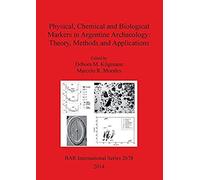 Physical, Chemical And Biological Markers In Argentine Archaeology