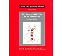 Physical Chemistry for the Biosciences Problems and Solutions by Leung Leung Helen O. Leung, Mark Marshall (Auteur)