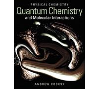 Chimie physique : Chimie quantique et interactions moléculaires – Pearson Education
