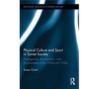 Physical Culture and Sport in Soviet Society by Grant Susan University College Dublin Ireland Paperback Book Grant Susan University College Dublin Ireland (Auteur)
