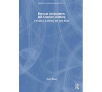 Physical Development and Outdoor Learning: A Practical Guide for the Early Years