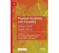 Physical Disability And Sexuality : Stories From South Africa