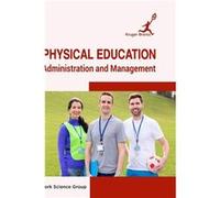 Physical Education Administration and Management - York Science Group - Astral International Pvt. Ltd. - Livre en Anglais York Science GroupYork Science Group (Auteur)