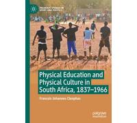 Physical Education and Physical Culture in South Africa, 1837-1966