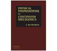 Physical Foundations Of Continuum Mechanics