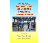 PHYSICAL FOUNDATIONS OF VICKERS HARDNESS DETERMINATION