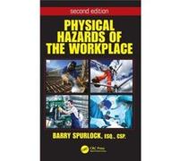 Physical Hazards Of The Workplace Second Barry Spurlock, (Auteur)