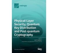 Physical-Layer Security, Quantum Key Distribution And Post-Quantum Cryptography