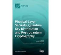 Physical-Layer Security, Quantum Key Distribution and Post-quantum Cryptography