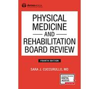 Physical Medicine and Rehabilitation Board Review