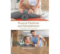 Physical Medicine And Rehabilitation: Principles And Practice