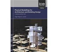 Physical Modelling for Urban Design and Architecture by Olga Popovic Larsen Unknown (Auteur)