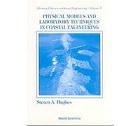 Physical Models and Laboratory Techniques in Coastal Engineering Steven A. Hughes (Auteur)