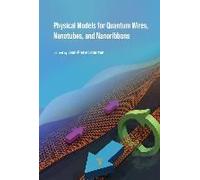 Physical Models For Quantum Wires, Nanotubes, And Nanoribbons