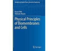 Physical Principles of Biomembranes and Cells (Biological and Medical Physics, Biomedical Engineering) - [Version Originale] Inconnu (Auteur)