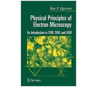 Physical Principles Of Electron Microscopy