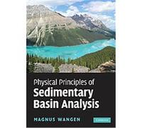 Physical Principles of Sedimentary Basin Analysis magnus Wangen (Auteur)