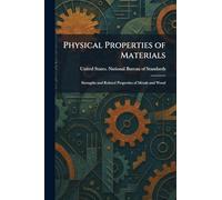 Physical Properties of Materials: Strengths and Related Properties of Metals and Wood
