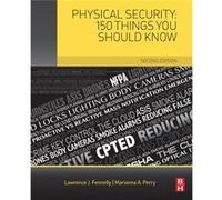 Physical Security 150 Things You Should Know by Perry & Marianna Safety Consultant & AEDs & Safety Services & LLC & Louisville & Kentucky & USA Lawrence J Fennelly, Marianna Perry (Auteur)