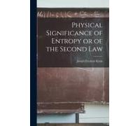 Physical Significance Of Entropy Or Of The Second Law