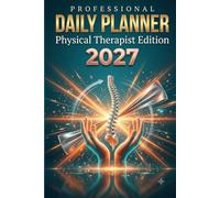 Physical Therapist Daily Planner 2027: Patient Session Tracker & Treatment Log for Physiotherapists and PT Clinics: 6x9 | 365 Days | Session Schedule, Patient Progress Log & Notes