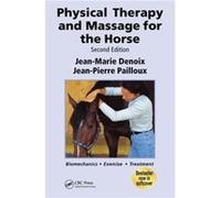 Physical Therapy And Massage For The Horse: Biomechanics-Excercise-Treatment, Second Edition (Paperback) Jean - Marie Denoix, Jean - Pierre Pailloux (Auteur)