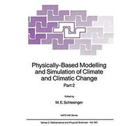 Physically-Based Modelling And Simulation Of Climate And Climatic Change