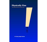 Physically Fine: The Things We Never Learned to Say