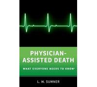 Physician-Assisted Death: What Everyone Needs to Know